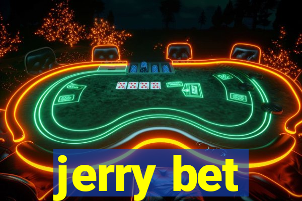 jerry bet