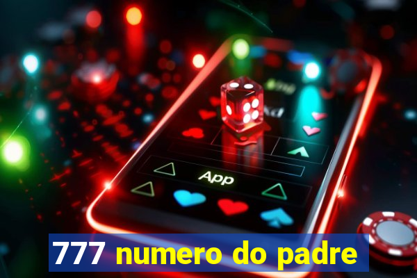 777 numero do padre