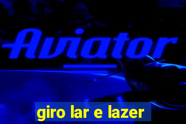 giro lar e lazer