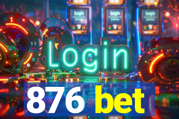 876 bet