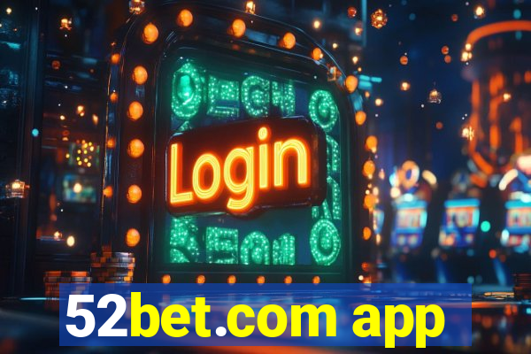 52bet.com app