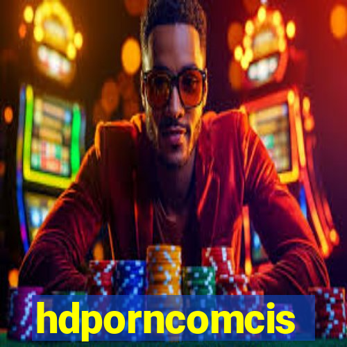 hdporncomcis