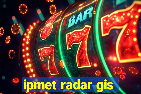 ipmet radar gis