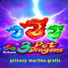 privacy martina gratis