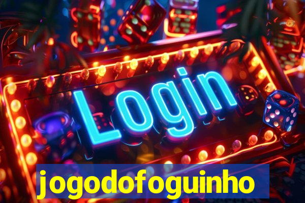 jogodofoguinho