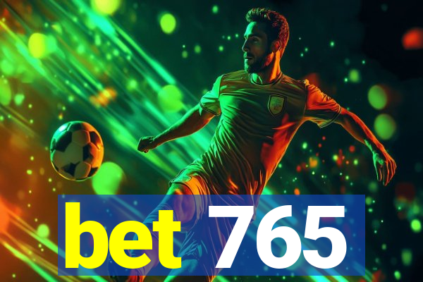 bet 765