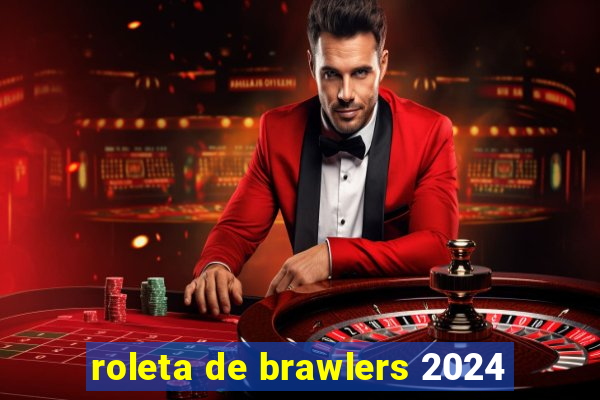 roleta de brawlers 2024