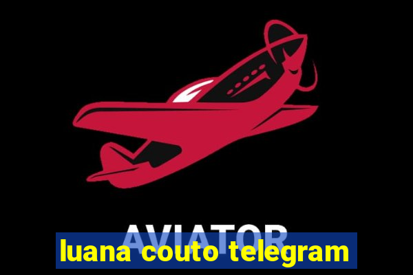 luana couto telegram