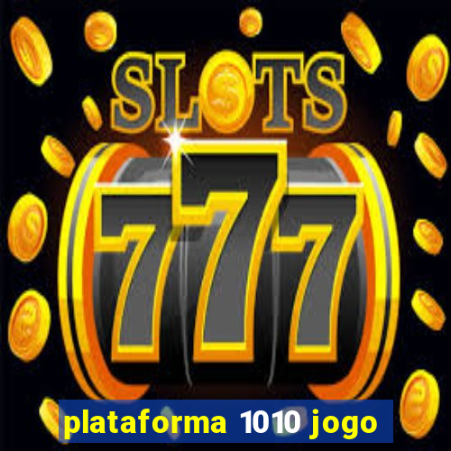 plataforma 1010 jogo