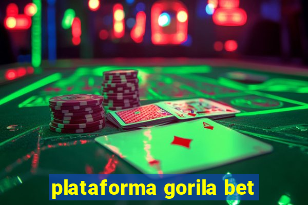 plataforma gorila bet