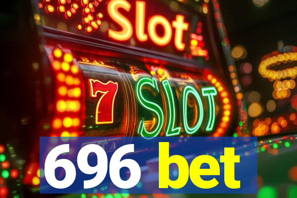 696 bet