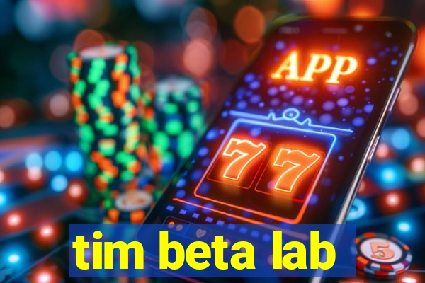 tim beta lab