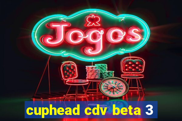 cuphead cdv beta 3