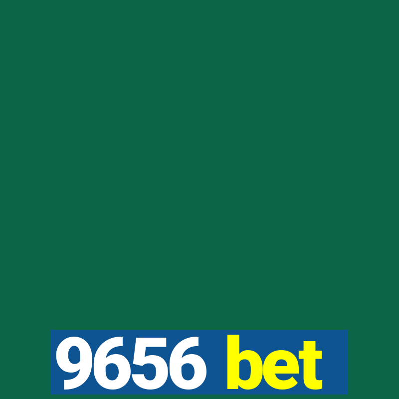 9656 bet