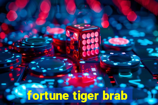 fortune tiger brab