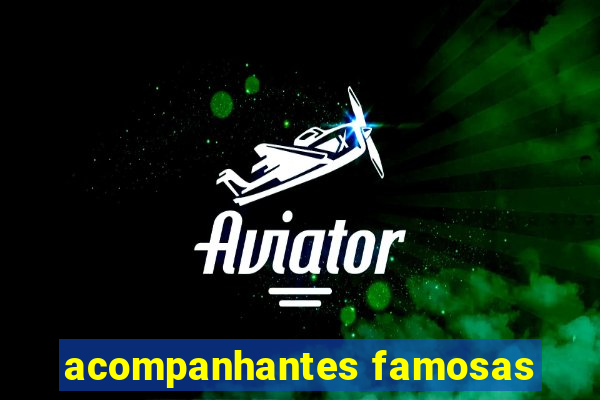 acompanhantes famosas