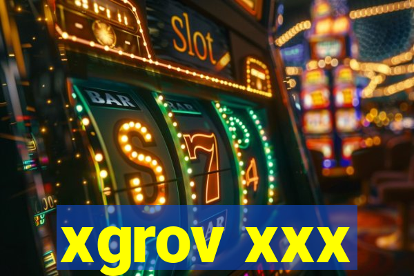 xgrov xxx