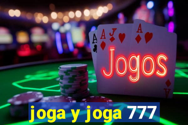 joga y joga 777