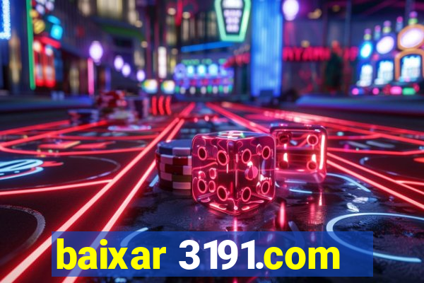 baixar 3191.com