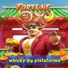 whisky pg plataforma