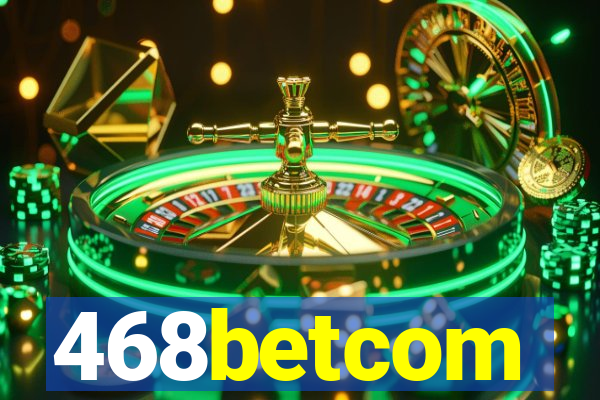 468betcom