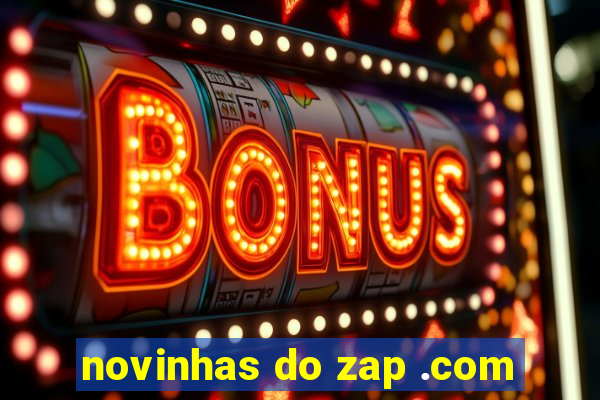 novinhas do zap .com