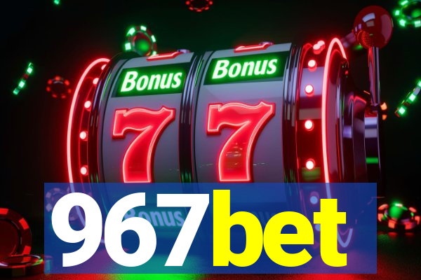 967bet