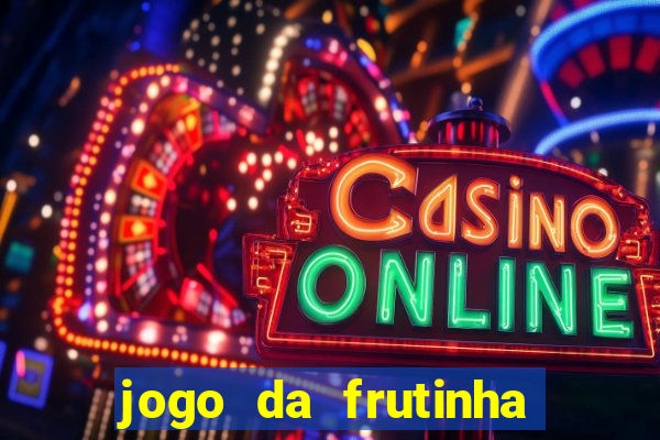 jogo da frutinha que paga dinheiro