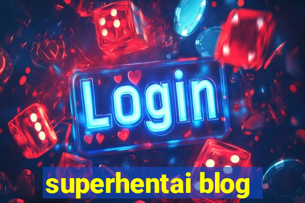 superhentai blog