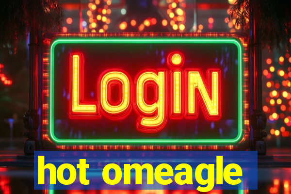 hot omeagle