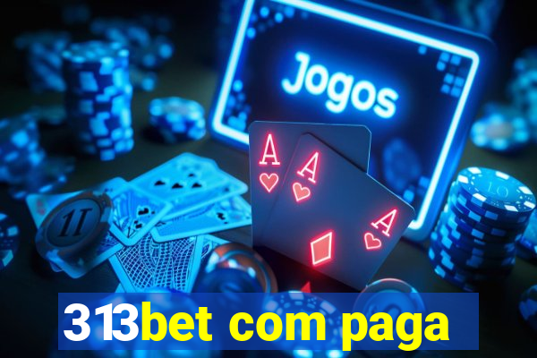 313bet com paga