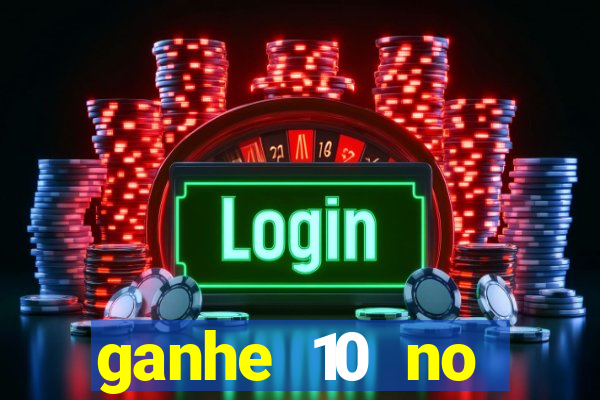 ganhe 10 no cadastro bet