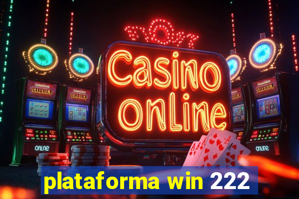 plataforma win 222