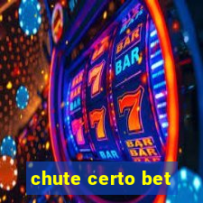 chute certo bet