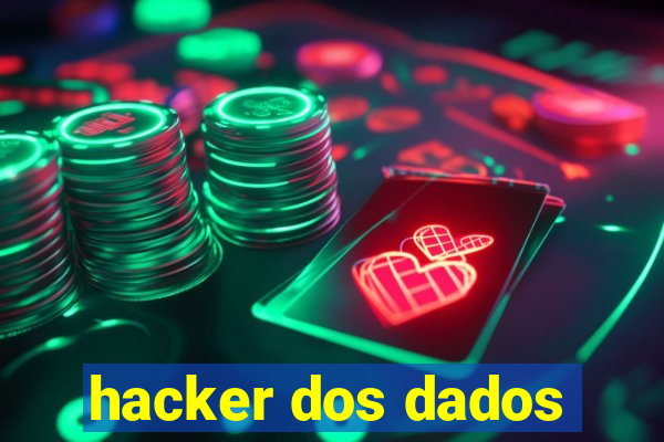 hacker dos dados