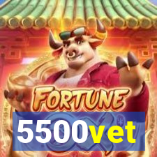 5500vet