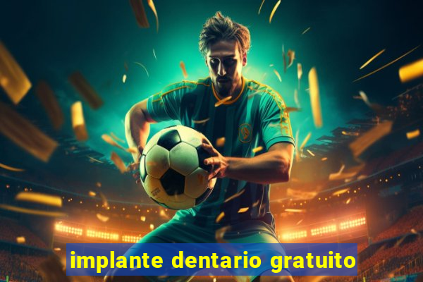 implante dentario gratuito