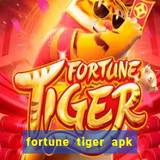 fortune tiger apk dinheiro infinito