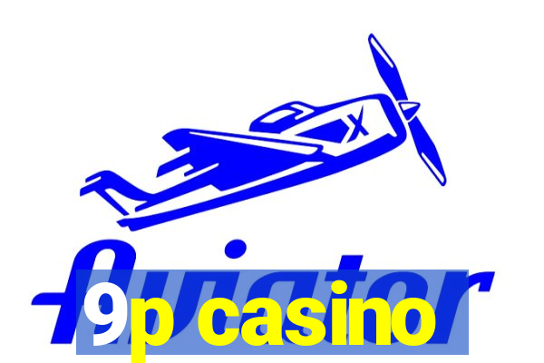 9p casino