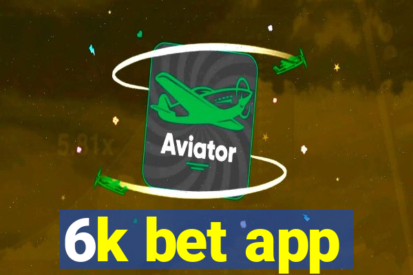 6k bet app