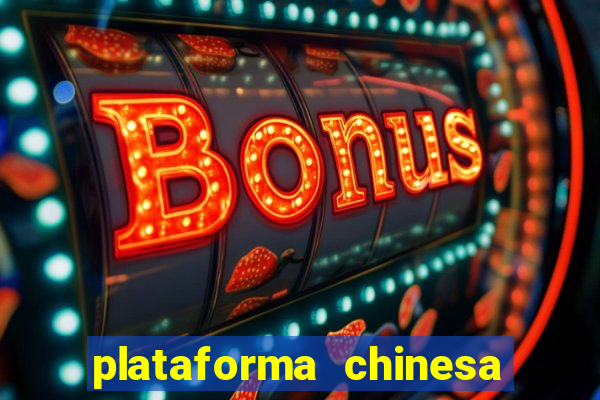 plataforma chinesa de jogos de cassino