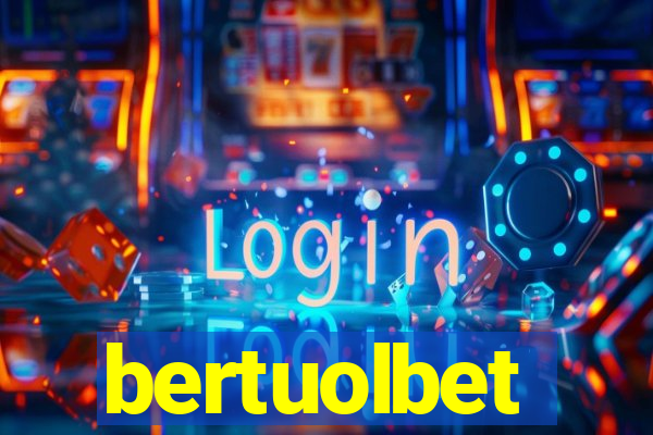 bertuolbet