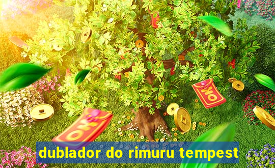 dublador do rimuru tempest