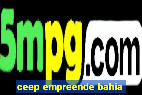 ceep empreende bahia