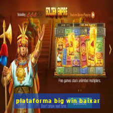 plataforma big win baixar