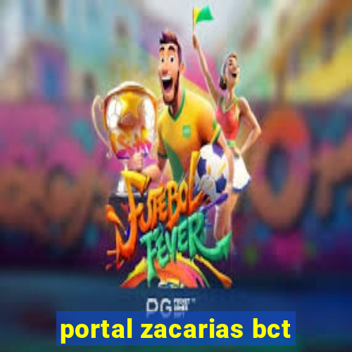 portal zacarias bct