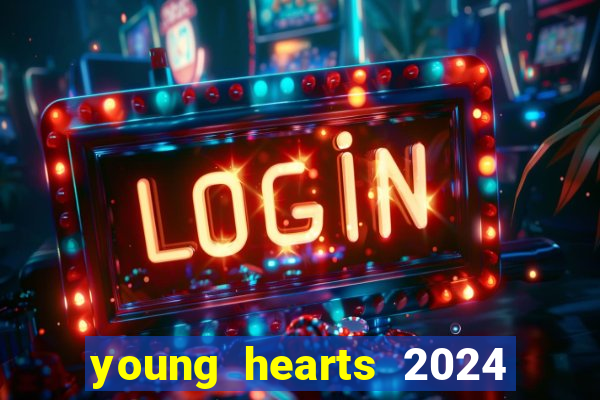 young hearts 2024 assistir online