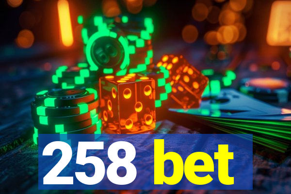 258 bet