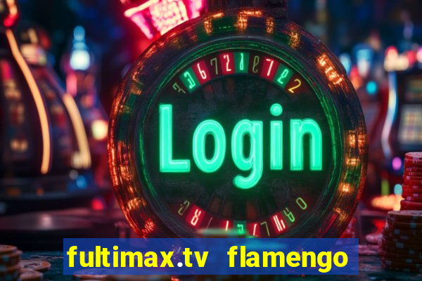 fultimax.tv flamengo ao vivo