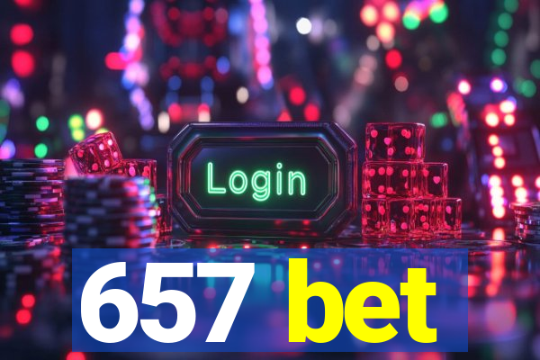 657 bet